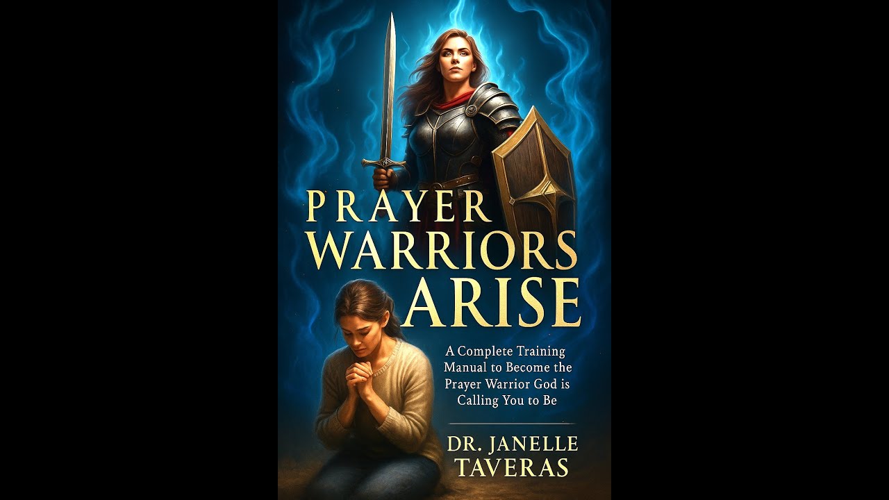 A Complete Training Manual to Become the Prayer Warrior God is Calling You to Be