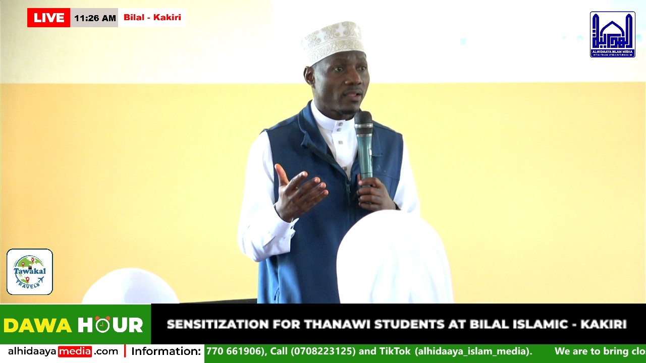 SENSITIZATION FOR THANAWI STUDENTS AT BILAL ISLAMIC - KAKIRI  - ASSOC. DR ABDUL-HAFIZ MUSA WALUSIMBI