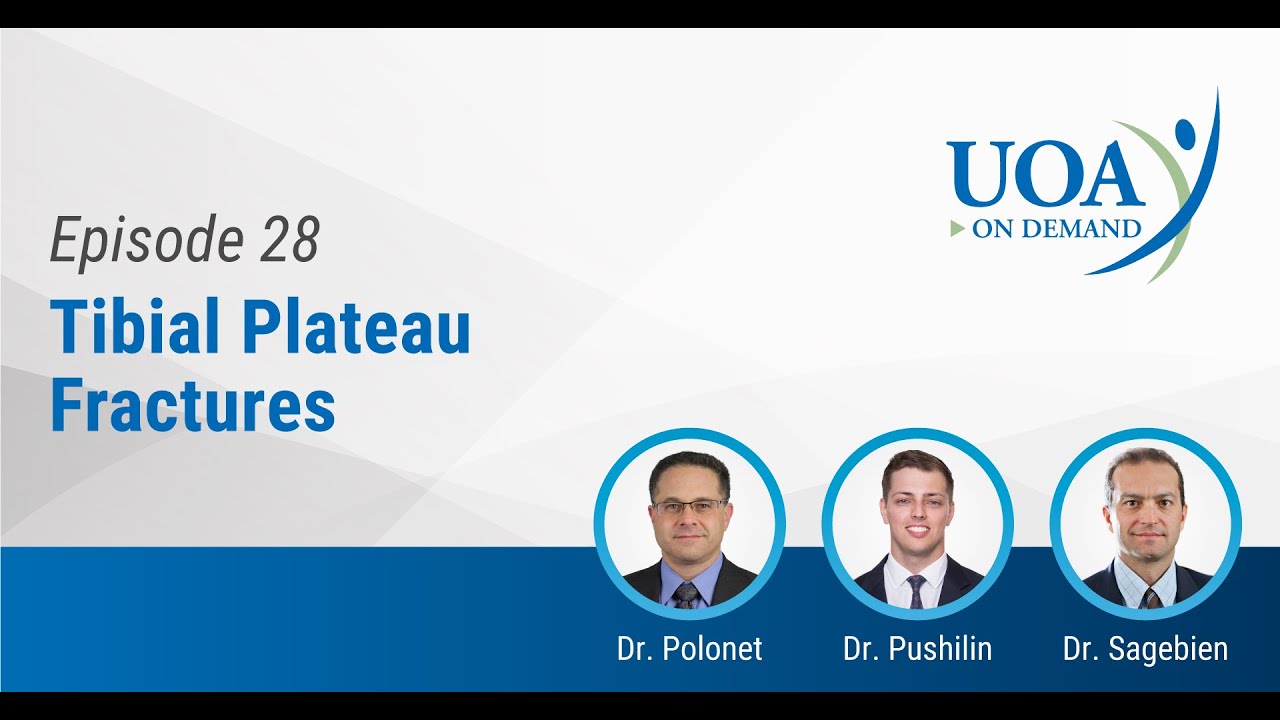 UOA On Demand: Tibial Plateau Fractures