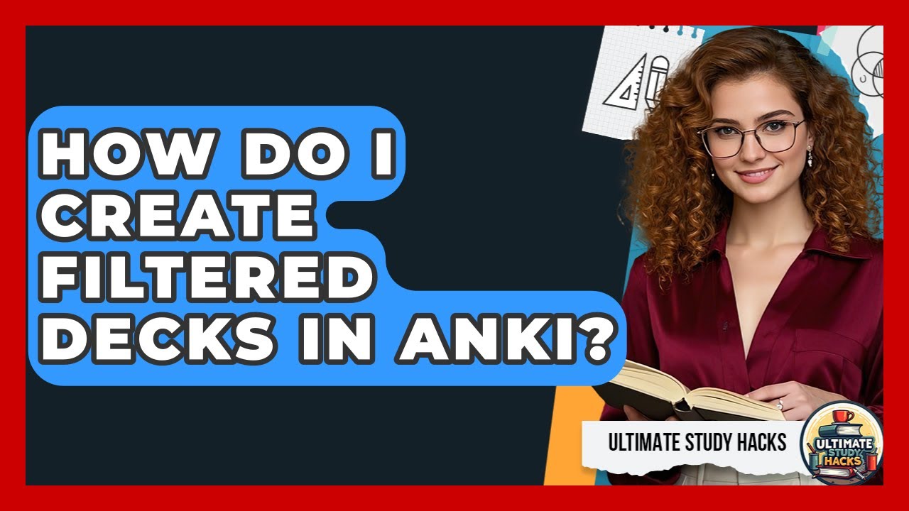 How Do I Create Filtered Decks In Anki? - Ultimate Study Hacks