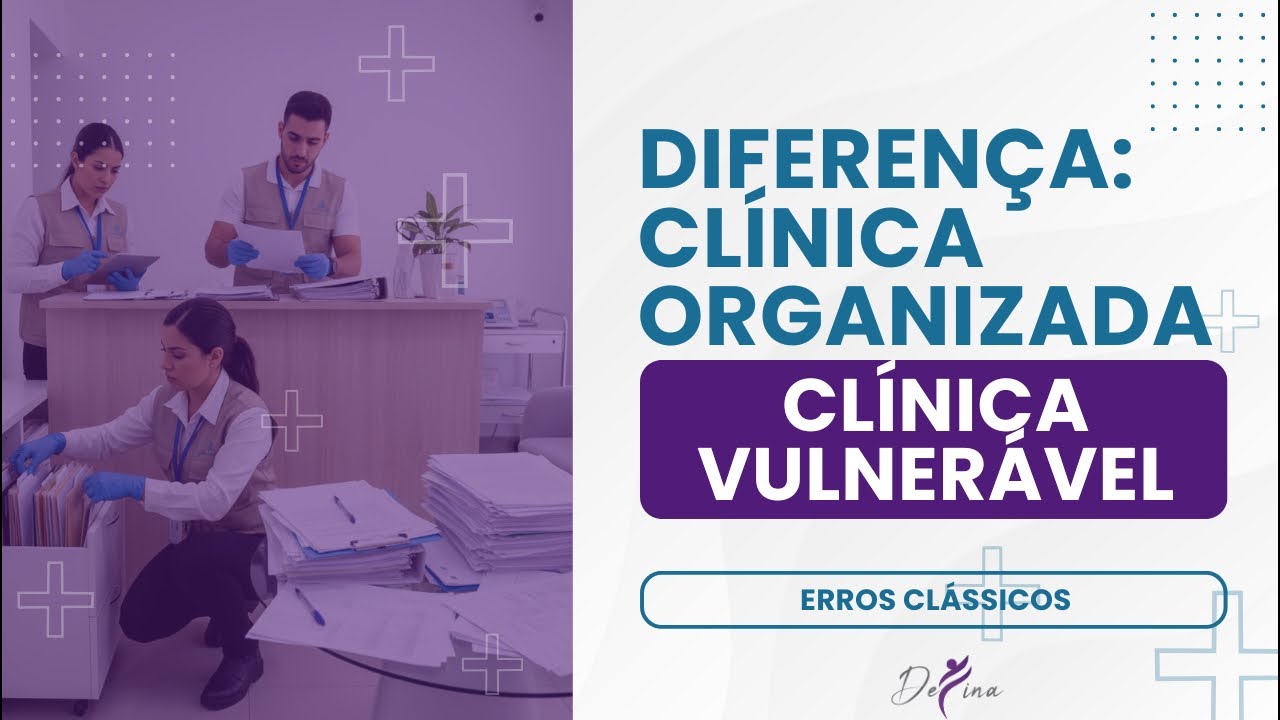 O que difere uma clínica organizada de uma vulnerável?