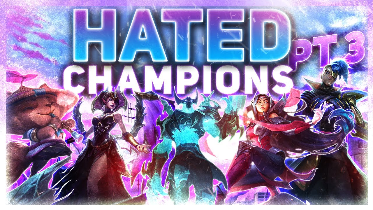 League's Most Hated Champions (3) | League of Legends
