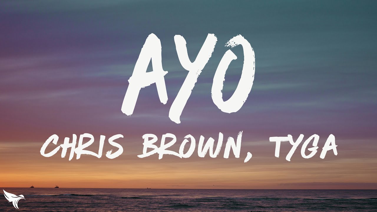 Chris Brown, Tyga - Ayo (Lyrics)