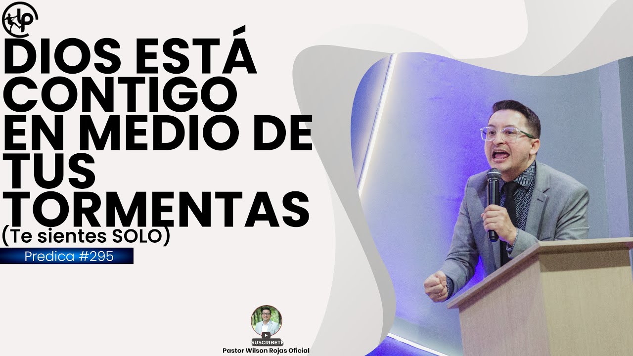 Dios te ESTÁ CONTIGO/En medio de TU TORMENTA/ No estas SOLO/Pastor Wilson Rojas #295