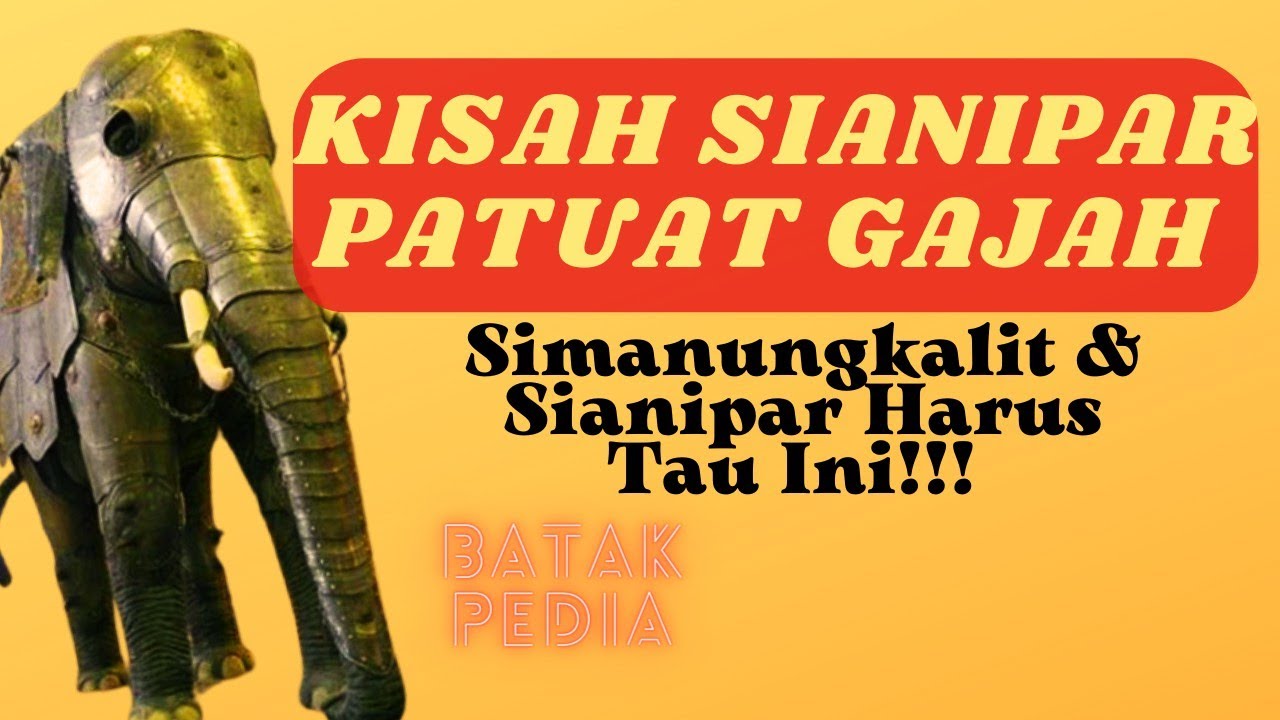 CERITA SEJARAH BATAK - SEJARAH MARGA SIANIPAR PATUAT GAJAH DENGAN MARGA SIMANUNGKALIT