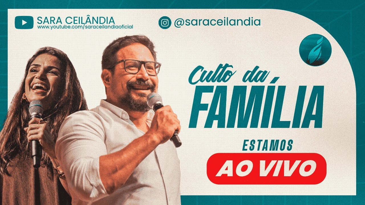 | CULTO AO VIVO | FAMÍLIA - SARA CEILÂNDIA