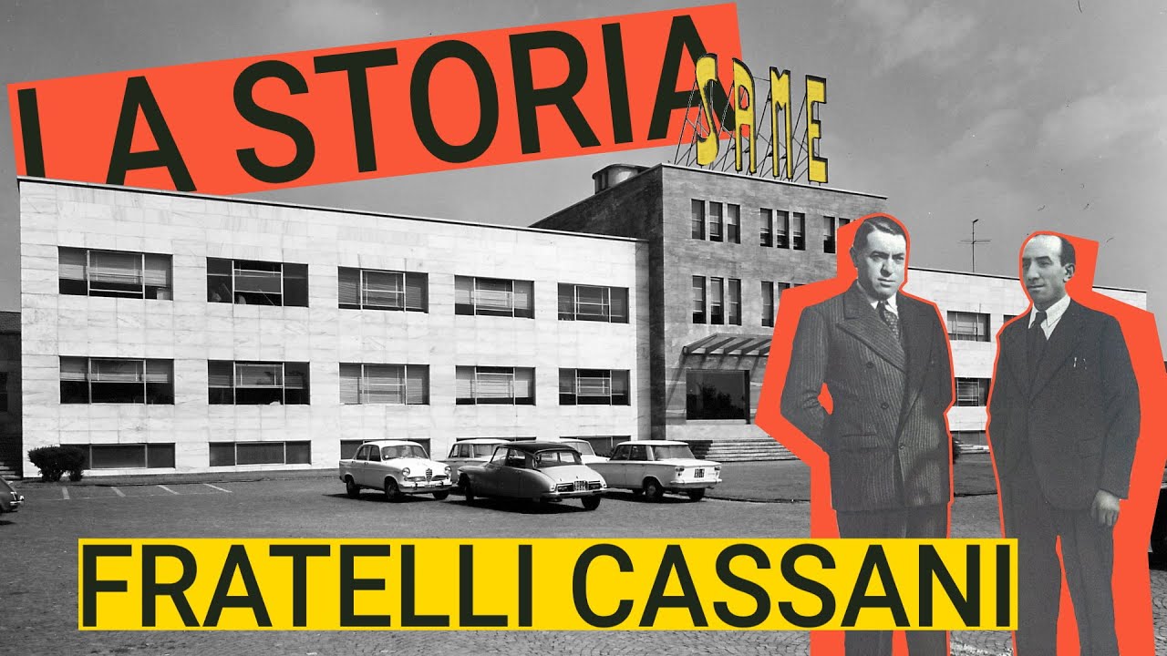 La storia dei FRATELLI CASSANI: ecco come è nata SAME