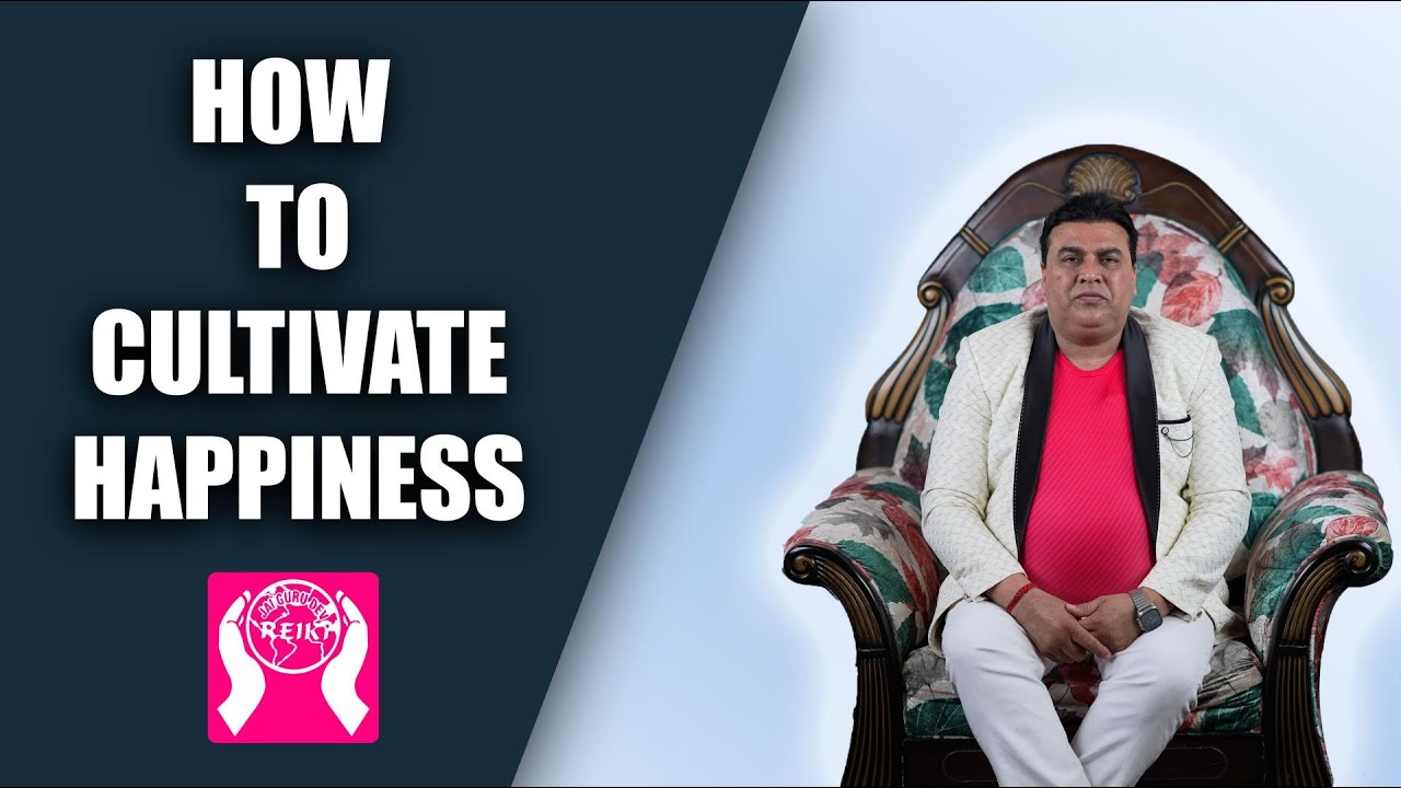 The Power of Positivity: How to Cultivate Happiness | Reiki Center Khanna | Dr. Gopi Chand Lotey