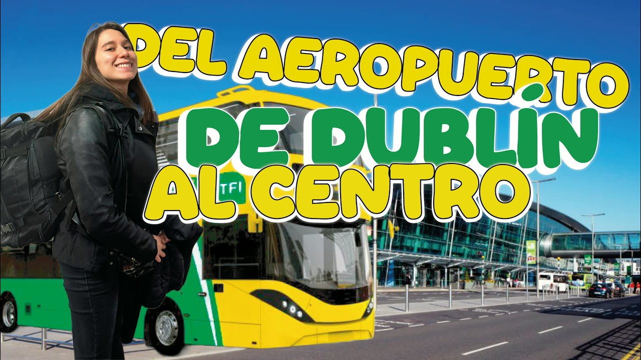 🚍✨ ¿Cómo ir del Aeropuerto de Dublín al centro sin pagar taxi? | Guía fácil, rápida y barata 🇮🇪