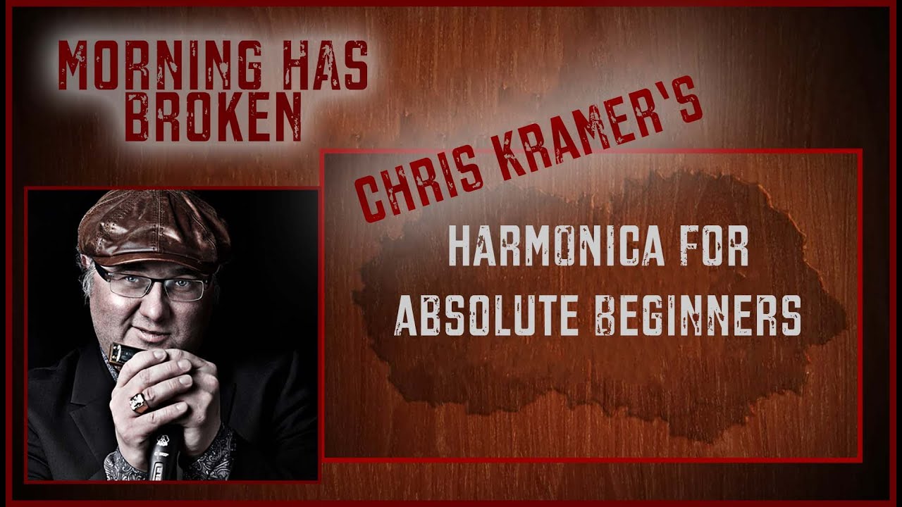Harmonica For Absolute Beginners by Chris Kramer - Song 29 - Morning Has Broken