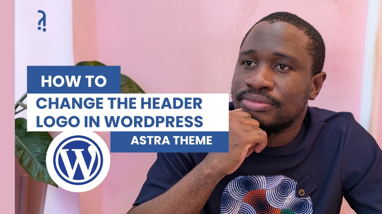 How to change  the header logo on a WordPress site| Astra Theme| Transparent Header