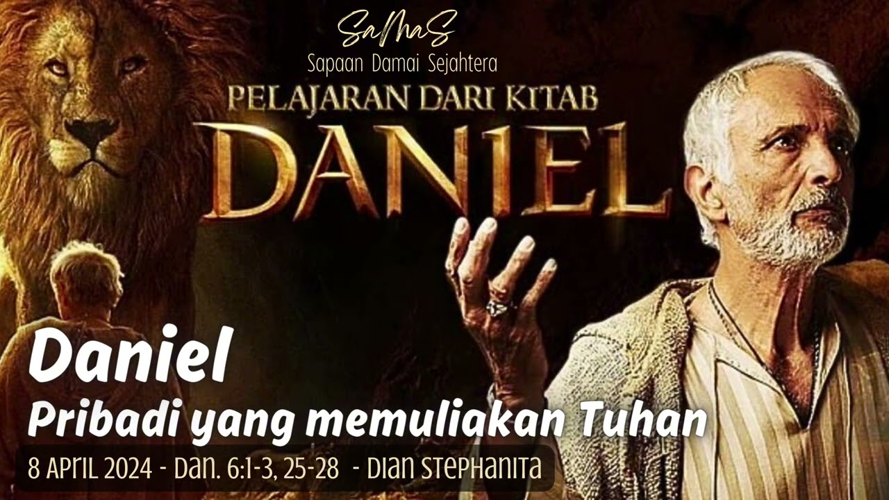 Samas 8 April '24: Daniel 6:1-3, 25-28 (Dian Stephanita)