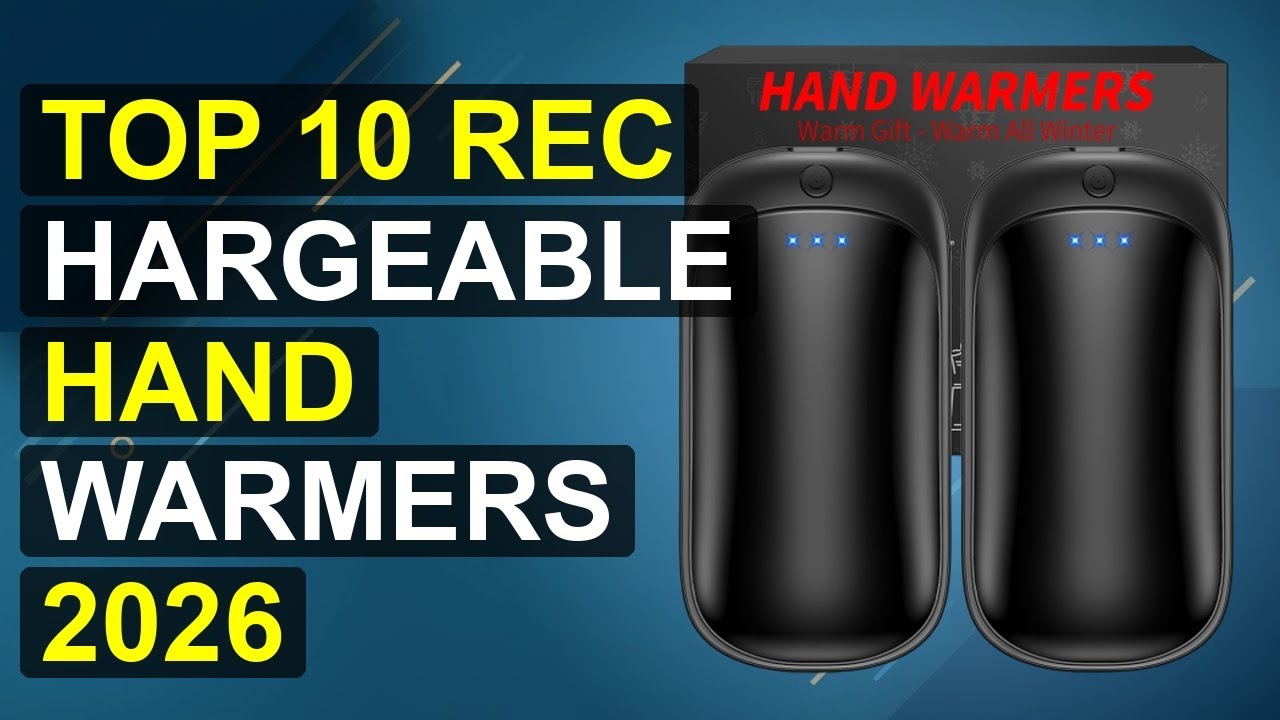 Top 10 Rechargeable Hand Warmers 2026 | 2026 Rechargeable Hand Warmers