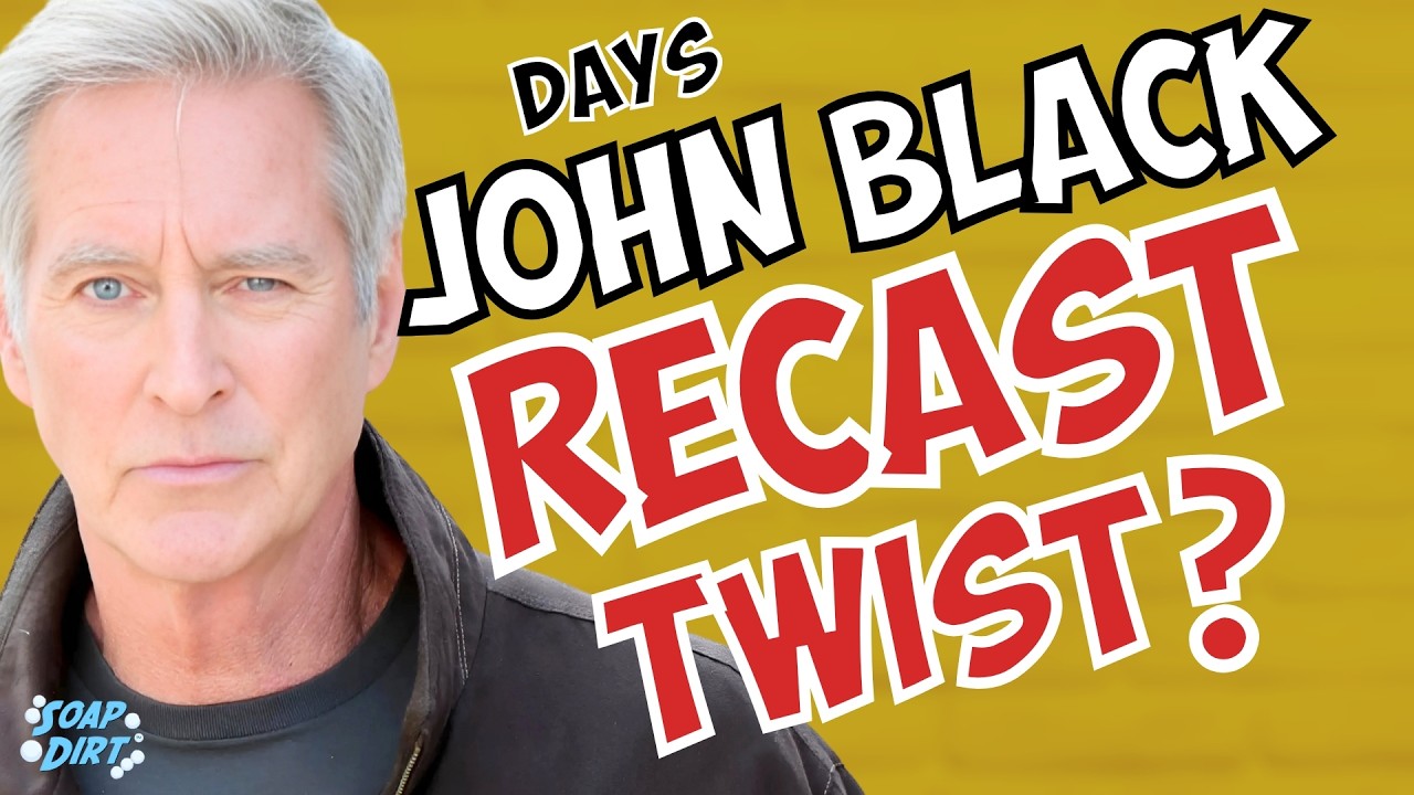 Days of our Lives Comings & Goings: John Black Recast in Shocking Twist? #dool