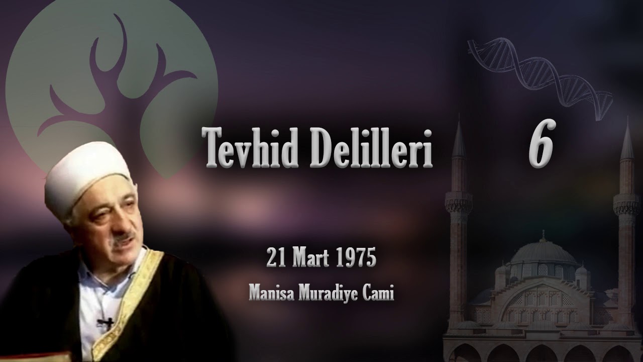 M. Fethullah Gülen | Tevhid Delilleri Vaaz #6