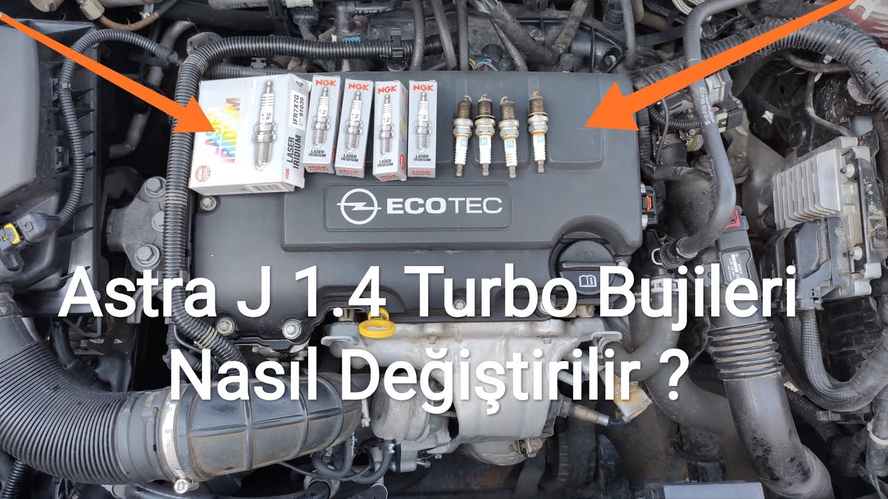 Astra J 1.4 Turbo Bujileri Nasıl Değiştirilir ? NGK Laser İridyum How to Change Turbo Spark Plugs?
