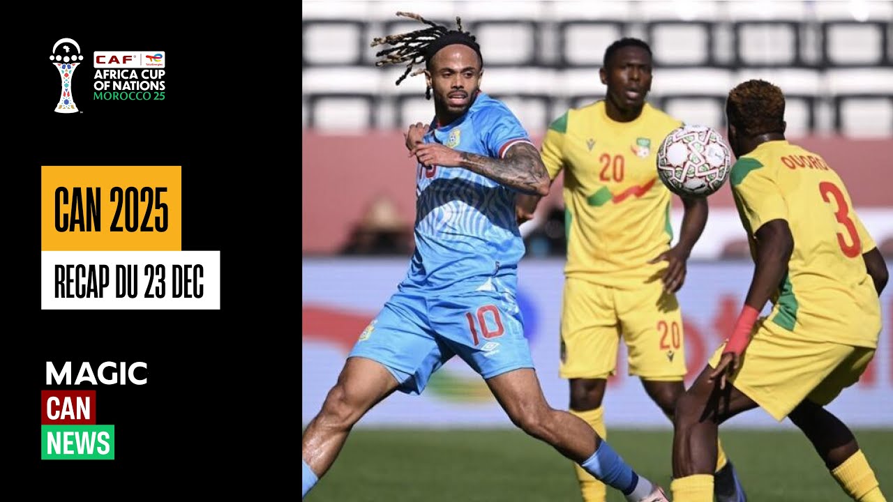 CAN 2025 : RECAP DU 23 DÉCEMBRE 2025