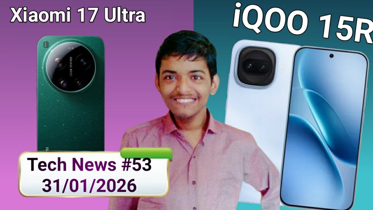 iQOO 15R | Samsung Galaxy A07 | Xiaomi 17 & Xiaomi 17 Ultra