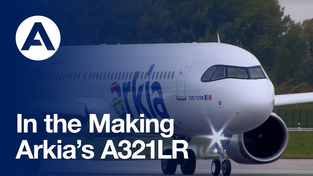 In the making: Arkia&rsquo;s A321LR