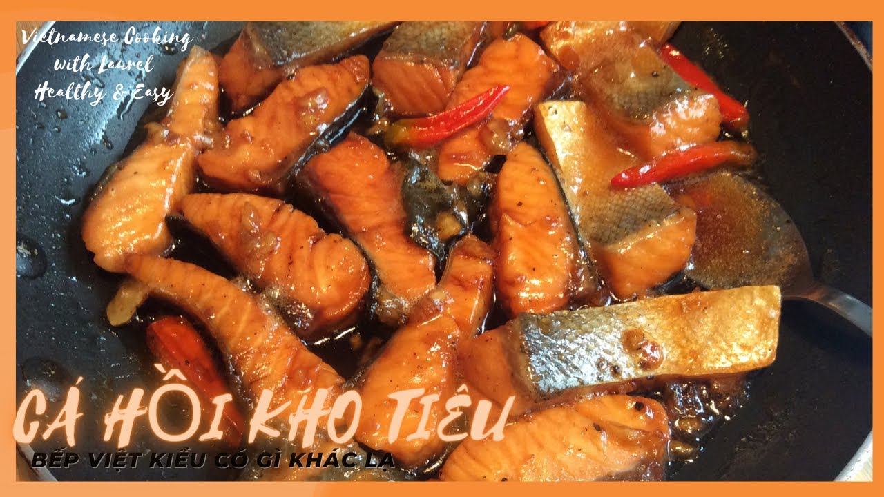 Healthy Caramelized Salmon Fillets , Vietnamese style/ CÁ HỒI KHO TIÊU không tanh, không khô cứng