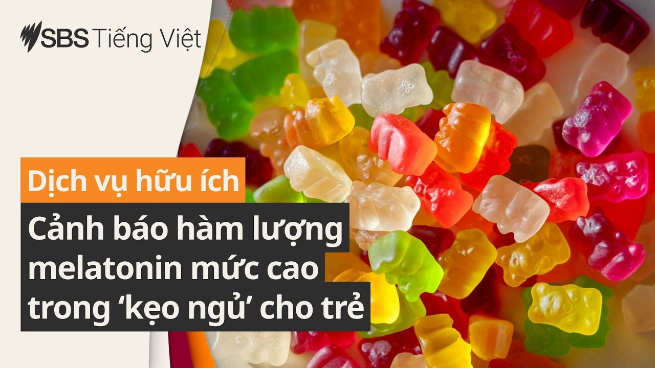 Dịch vụ hữu ích: Cảnh báo hàm lượng melatonin trong ‘kẹo ngủ’ cho trẻ | SBS Vietnamese