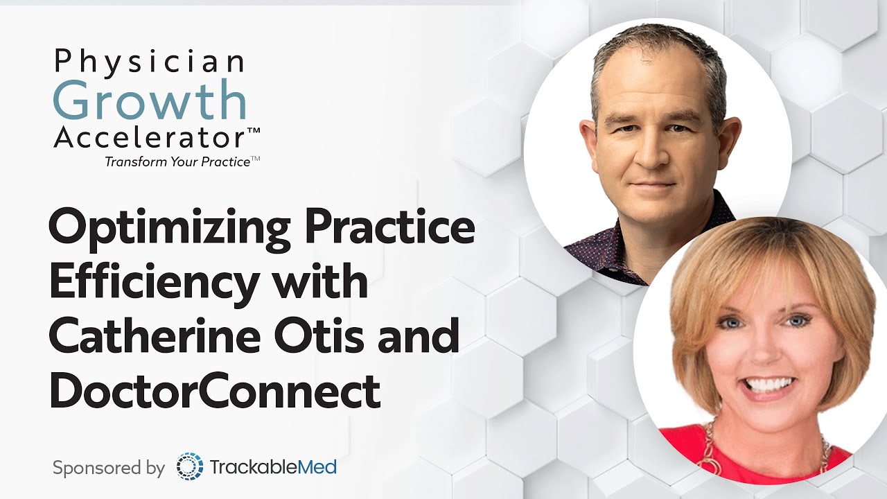 Optimizing Practice Efficiency with Catherine Otis and DoctorConnect