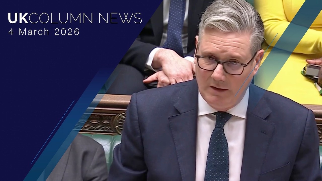 UK Column News &mdash; 4th March 2026
