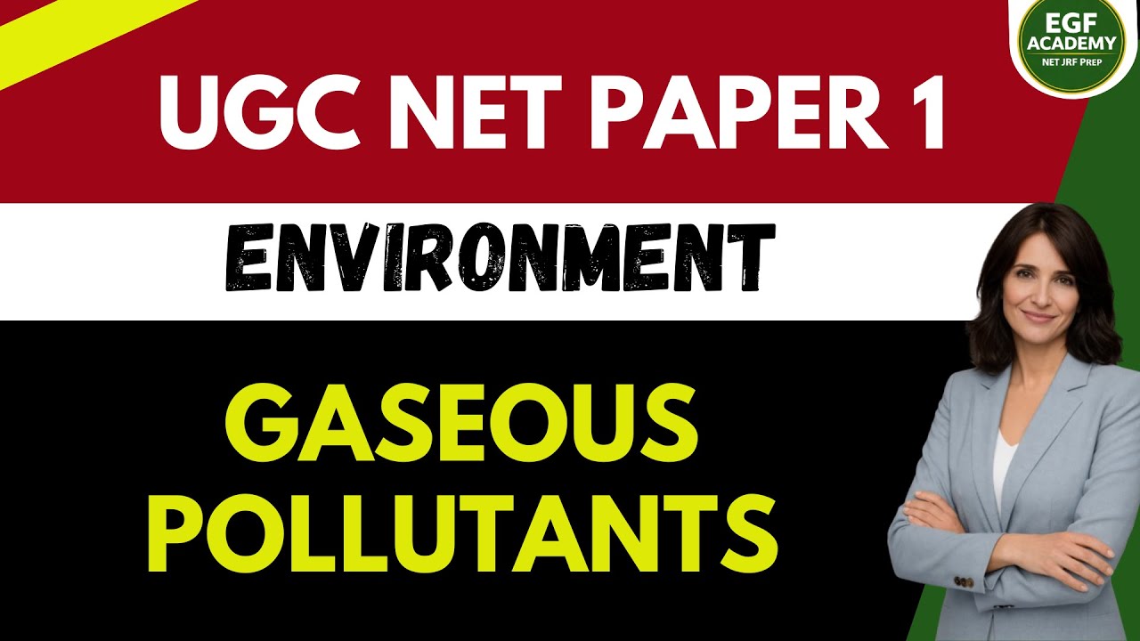 Gaseous Pollutants | UGC NET Paper 1 | People, Development & Environment | Complete Concept