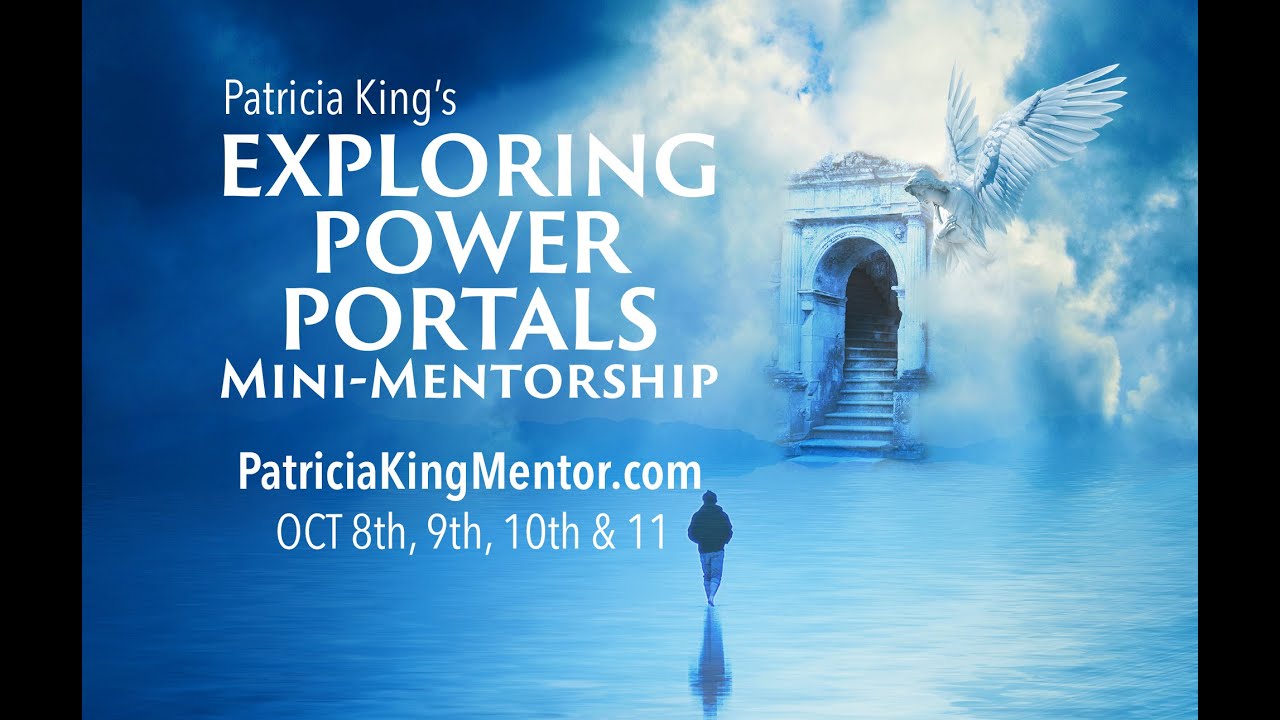 Exploring Power Portals with Patricia King