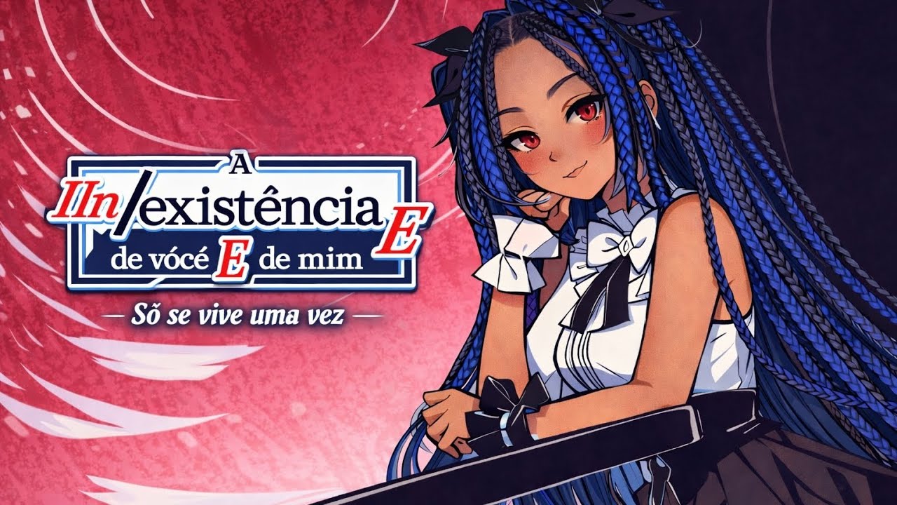Só se vive uma vez ( A inexistência de você e de mim )