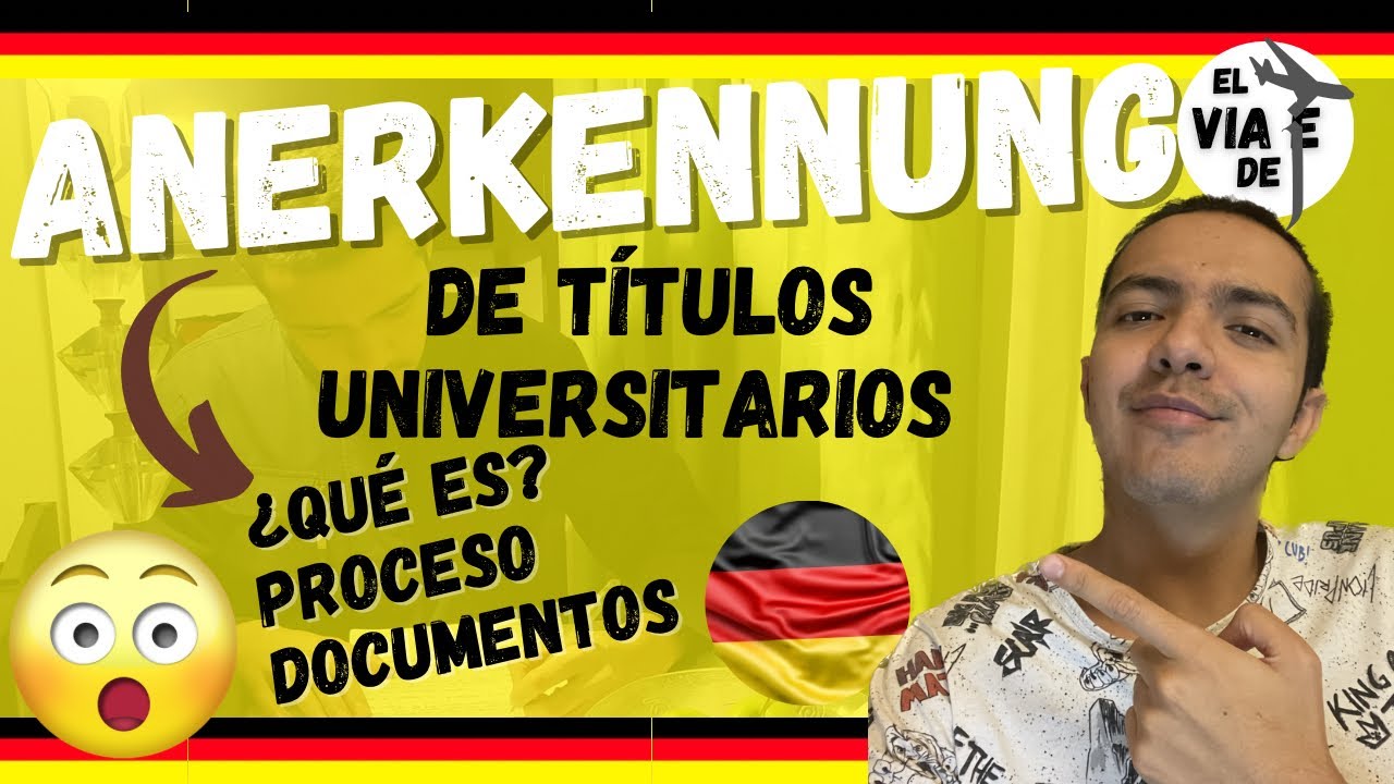 ¿Cómo hacer la ANERKENNUNG de  tu TÍTULO UNIVERSITARIO en ALEMANIA? (El paso a paso)