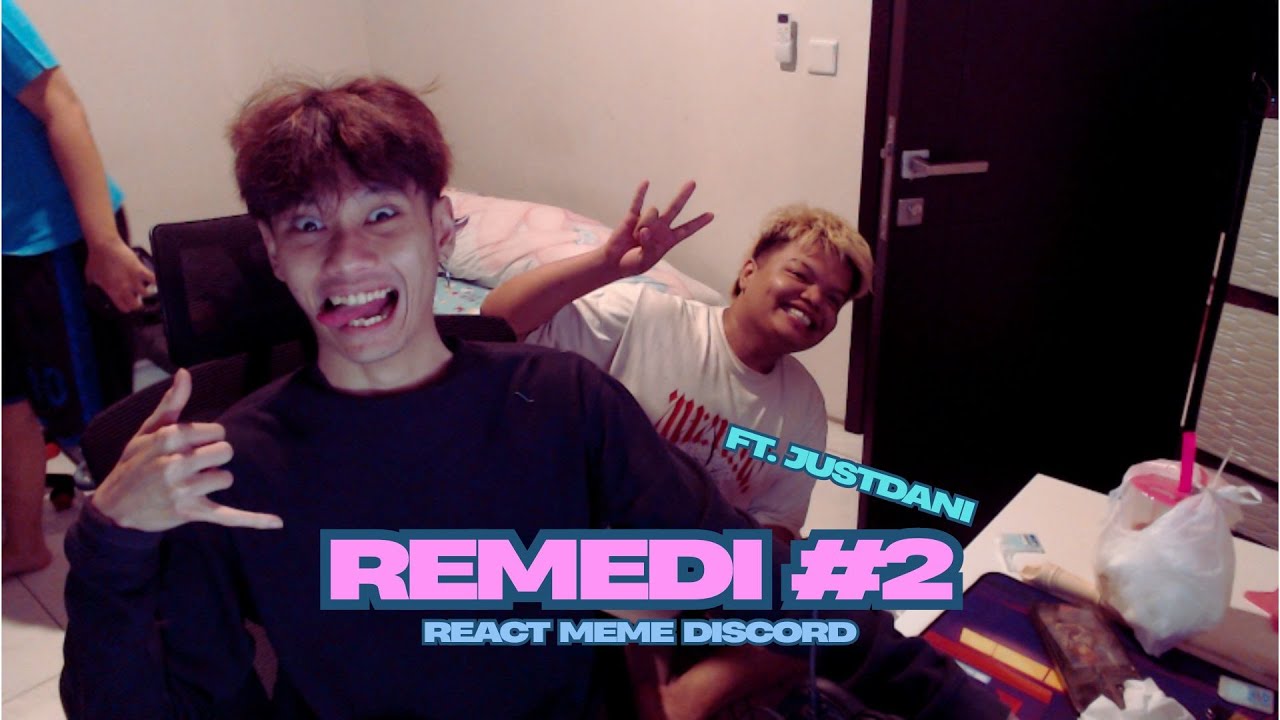 REMEDI #2 WITH JUSTDANI | React meme Discord
