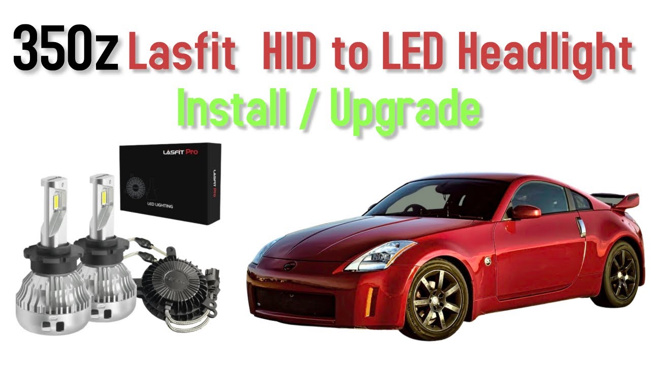 350z Lasfit LED Headlight Conversion Install & Review