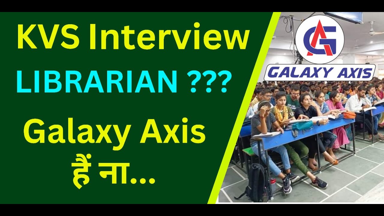KVS Librarian Interview || KVS PRT/TGT/PGT/WE || INTERVIEW || Galaxy Axis Coaching Point || K.K. Sir
