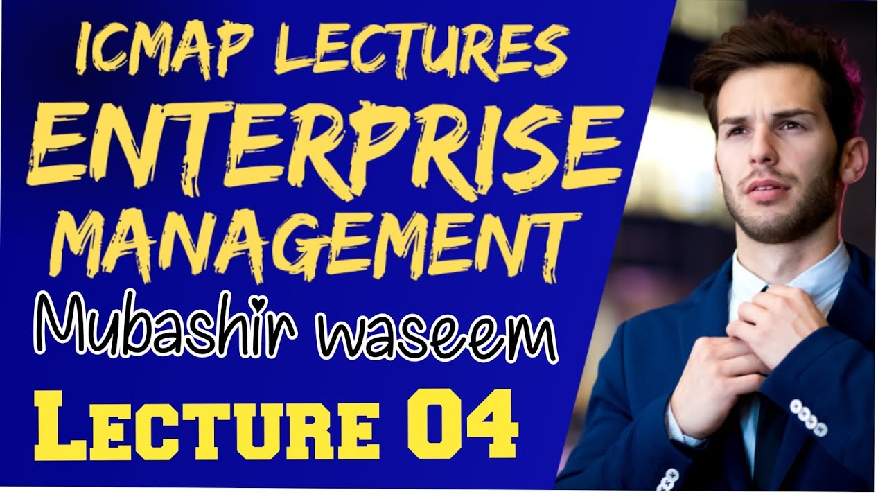Enterprise Management lecture No 04 icma Pakistan| ICMAP Lectures