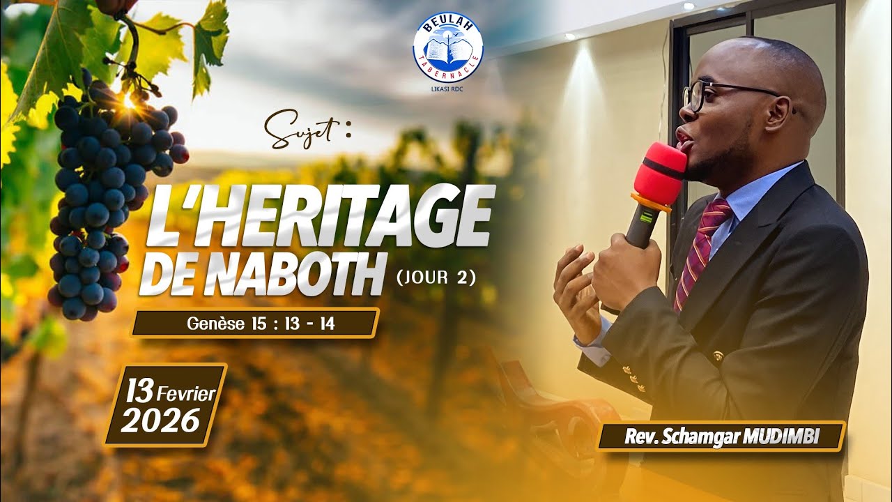 L'HERITAGE DE NABOTH Jour 2// FR Schamgar MUDIMBI//13-02-2026