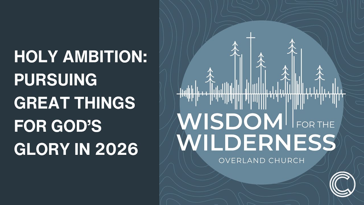 Holy Ambition: Pursuing Great Things for God's Glory in 2026
