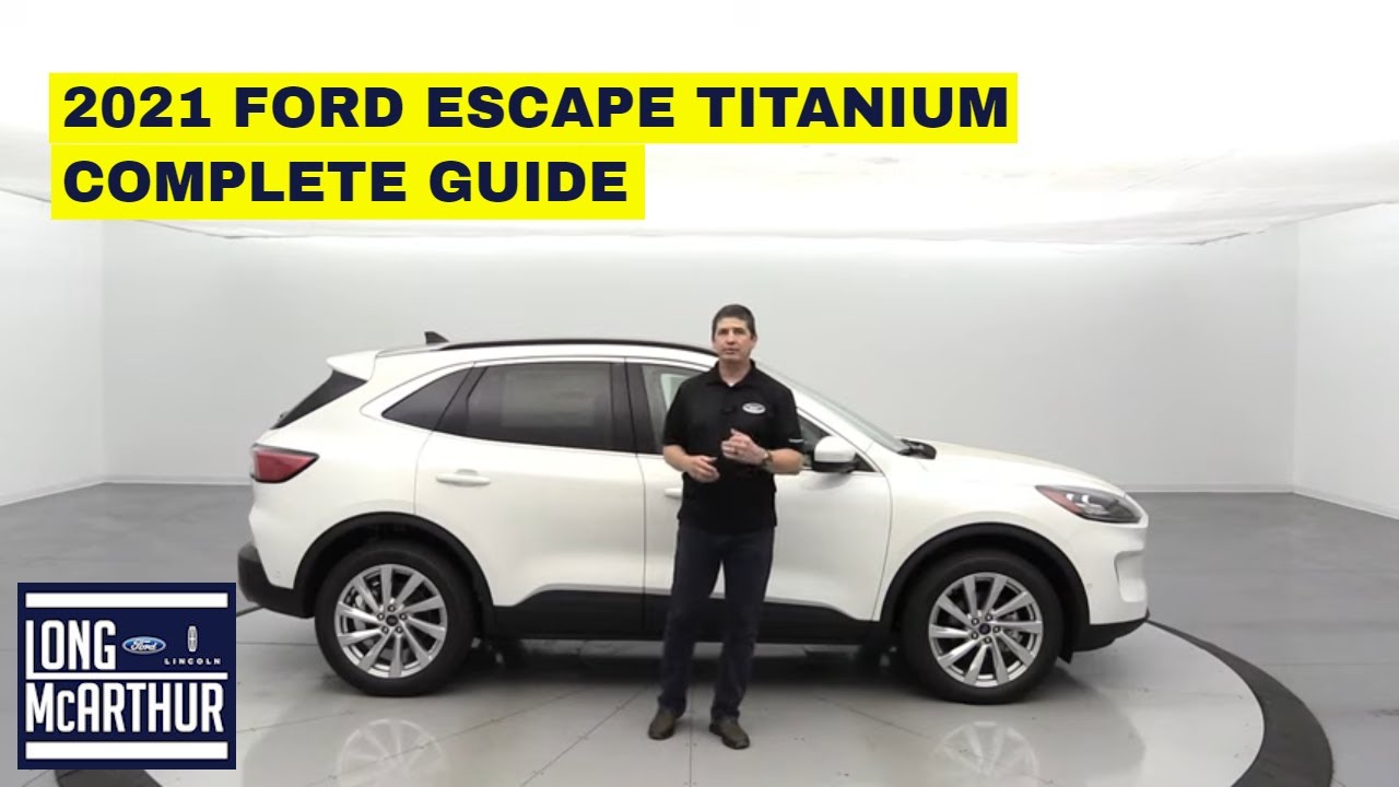 2021 FORD ESCAPE TITANIUM COMPLETE GUIDE