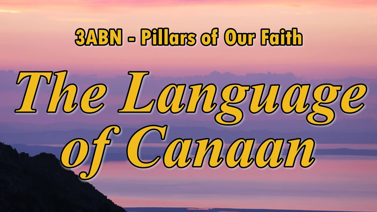 The Language of Canaan - 3ABN Worship / Praise Hymn