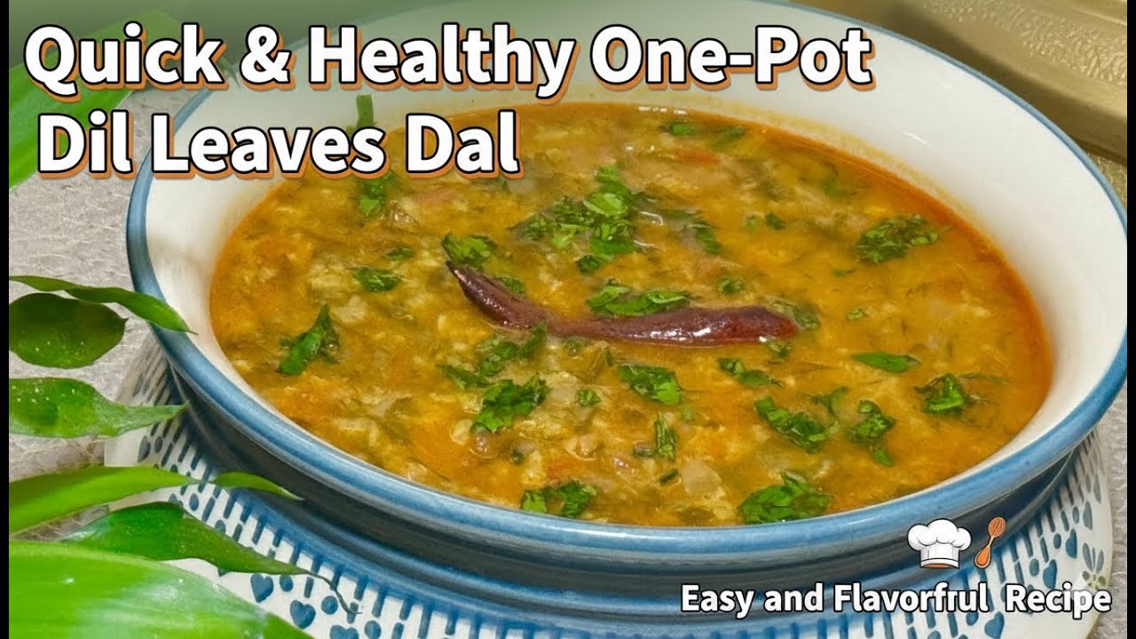 Quick & Healthy One-Pot Dil Leaves Dal | Easy and Flavorful Recipe