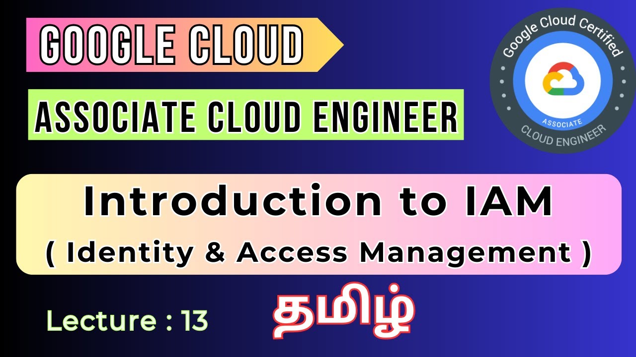 Lecture: 13 | Google Cloud IAM Introduction in Tamil | Identity & Access Management in GCP in Tamil