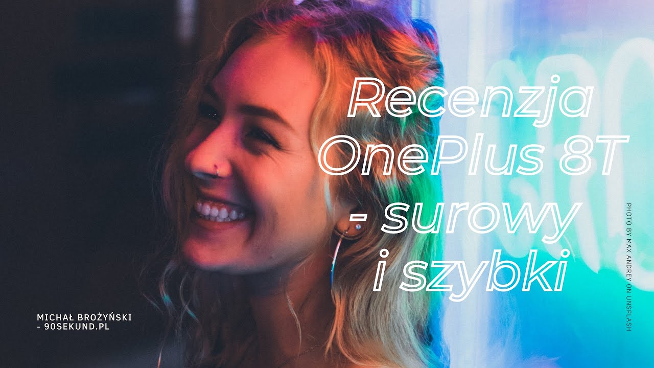 Surowy i szybki - recenzja OnePlus 8T - 90sekund Michał Brożyński