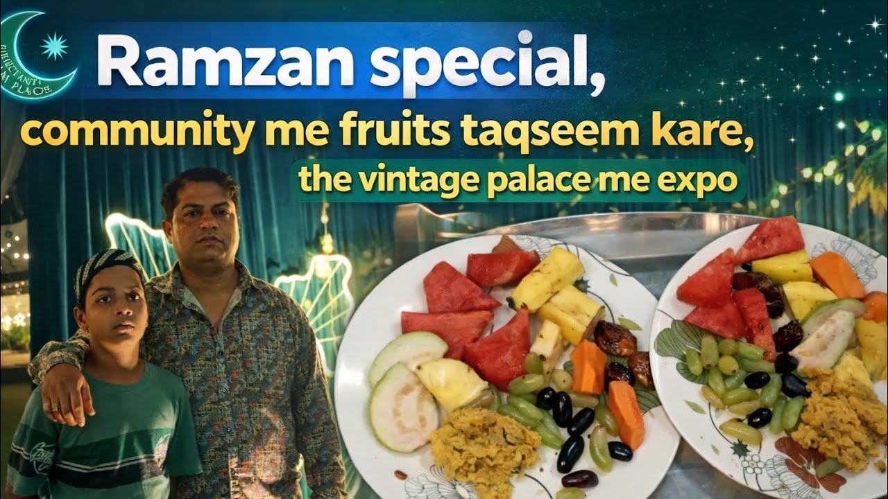 Ramzan Special  | Community Fruits Distribution | Vintage Palace Expo #2026