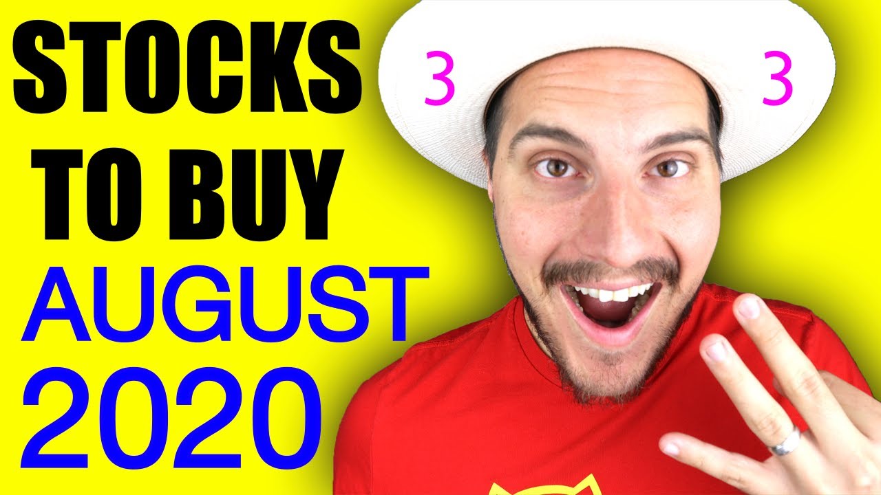 3 Stocks I'm Buying Now! August 2020