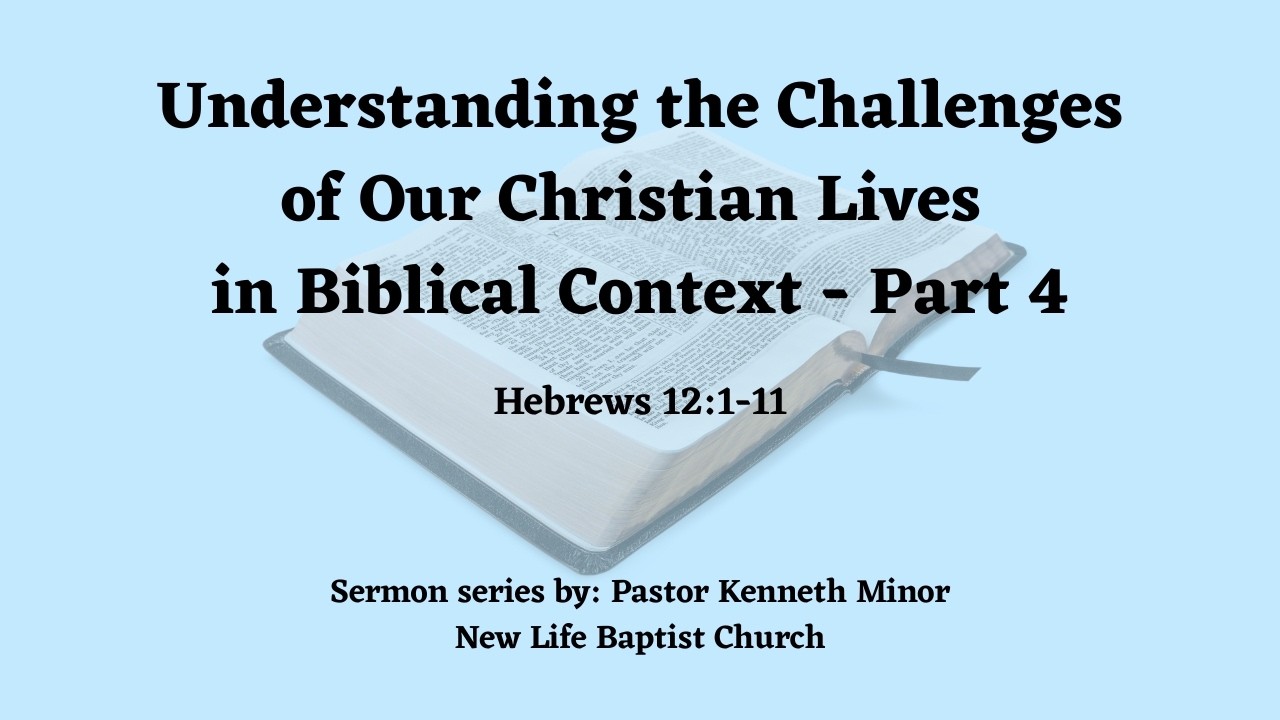2.15.26 Understanding the Challenges of Our Christian Lives in Biblical Context - Part 4