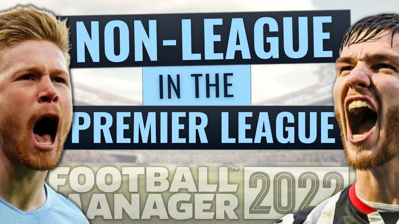 I put a NON-LEAGUE team in the PREMIER LEAGUE in FM22 | Football Manager 2022