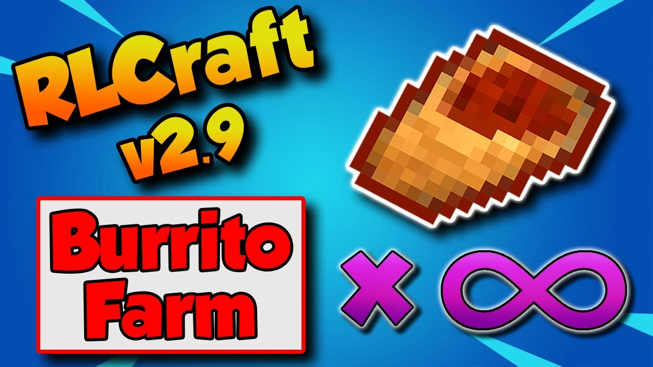 RLCraft 2.9 Battle Burrito Farm 🌯 Infinite Battle Burrito