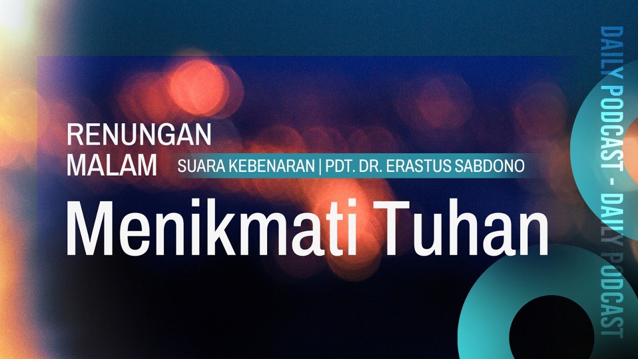 RENUNGAN MALAM | Menikmati Tuhan