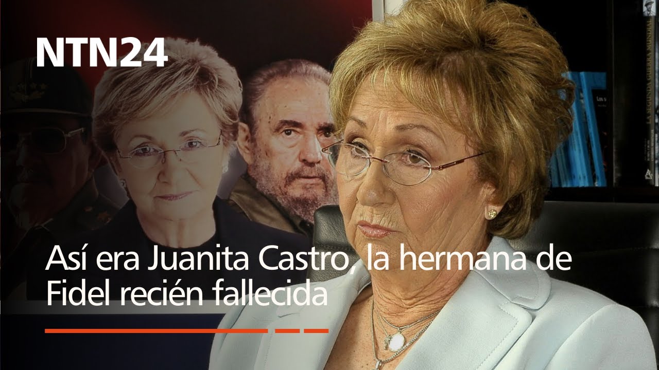Así era Juanita Castro, la hermana de Fidel recién fallecida