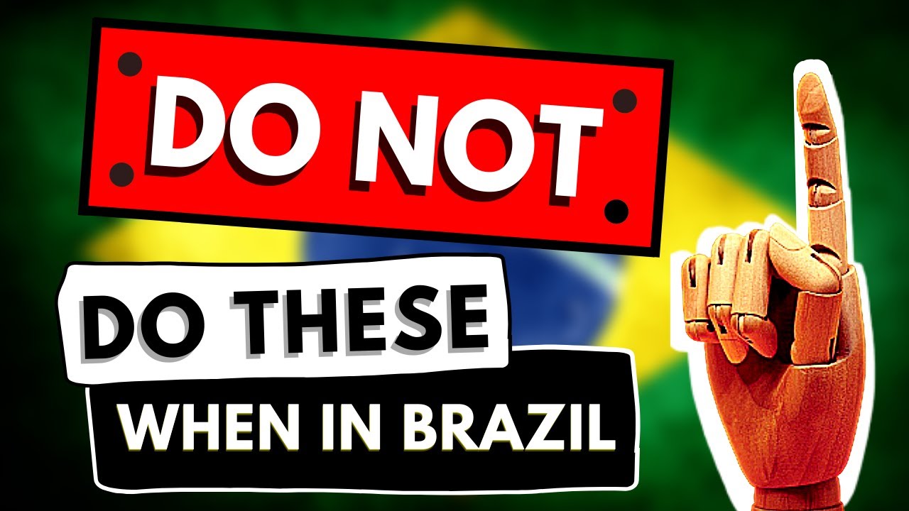 Things You Should Not Do When In Brazil